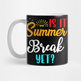 Is It Summer Break Yet Mug